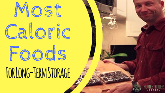 Most Caloric Foods for Long-Term Storage