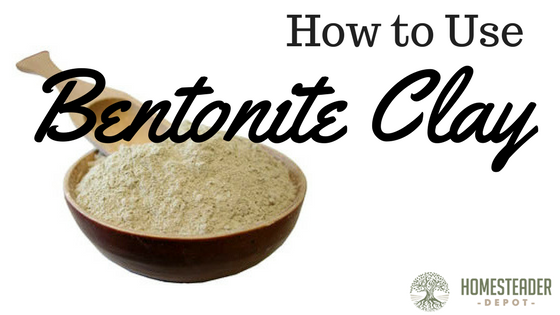 How to Use Bentonite Clay