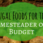 Dirt Cheap Foods for Homesteaders