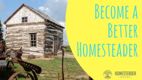 Become a Better Homesteader